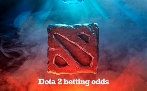 dota 2 betting odds|Dota 2 Betting Odds .